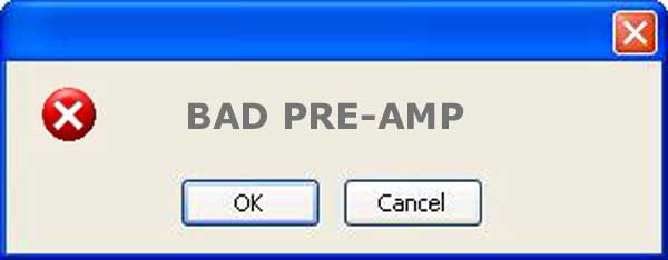 what is a bad pre-amp error